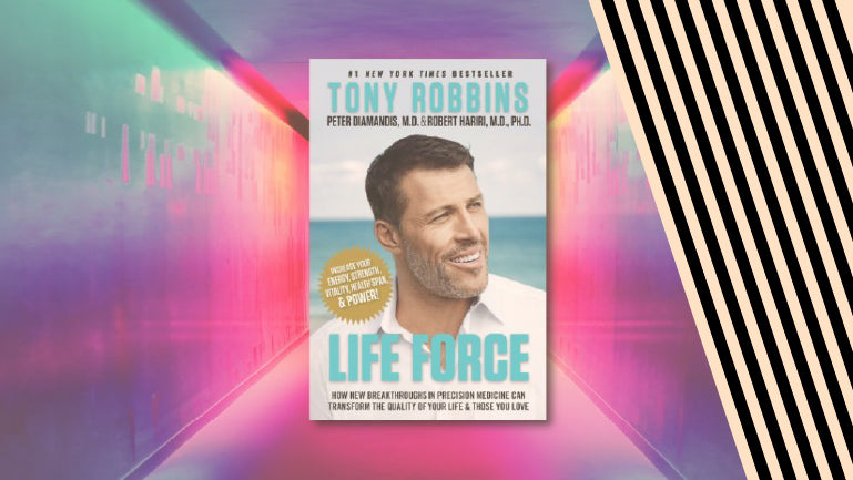 Our review of Tony Robbins’ new book - “Life Force”